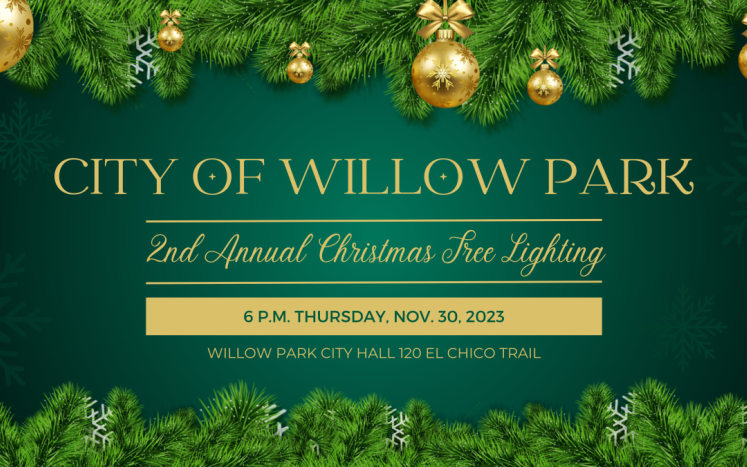 Green holiday background with the words "City of Willow Park 2nd Annual Christmas Tree Lighting"